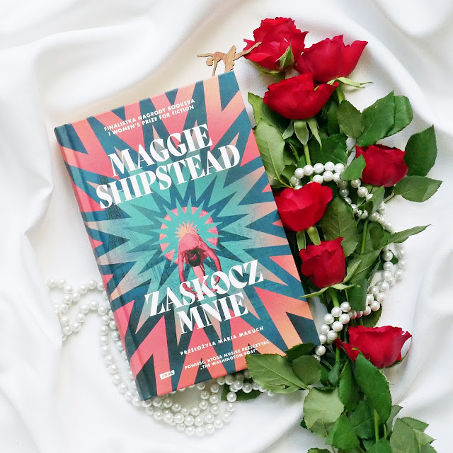 Maggie Shipstead „Zaskocz mnie” – recenzja