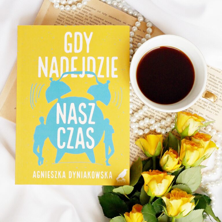 Agnieszka Dyniakowska „Gdy nadejdzie nasz czas” – recenzja