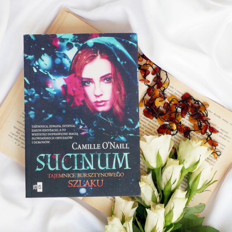 Camille O’Naill „Sucinum. Tajemnice bursztynowego szlaku” – recenzja